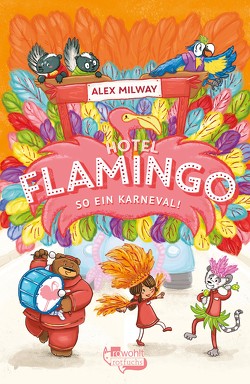 Hotel Flamingo: So ein Karneval! von Härtling,  Sophie, Milway,  Alex