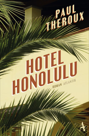 Hotel Honolulu von Krohm-Linke,  Theda, Theroux,  Paul