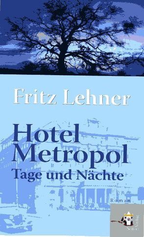 Hotel Metropol von Lehner,  Fritz