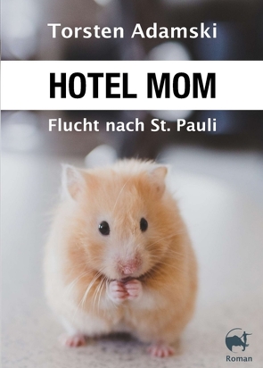 Hotel Mom – Flucht nach St. Pauli von Adamski,  Torsten