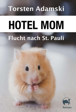 Hotel Mom – Flucht nach St. Pauli von Adamski,  Torsten