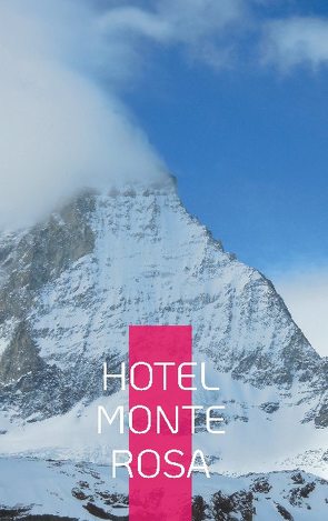 Hotel Monte Rosa von Bührer,  Philipp H.