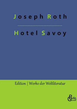 Hotel Savoy von Gröls-Verlag,  Redaktion, Roth,  Joseph