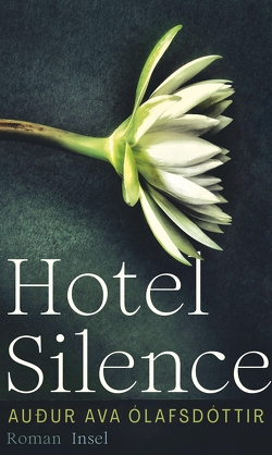 Hotel Silence von Flecken,  Tina, Ólafsdóttir,  Auður Ava