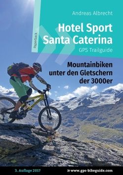 Hotel Sport Santa Caterina GPS Trailguide von Albrecht,  Andreas