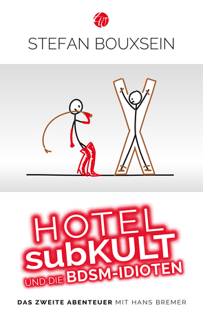Hotel subKult und die BDSM-Idioten von Bouxsein,  Stefan