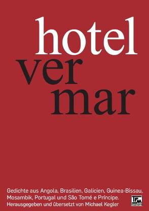 hotel ver mar von Amaral,  Ana L, Araújo,  Waldir, Assunção,  Paulinho, Baptista,  Amadeu, Barreto Guimarães,  João L, Costa,  Aurelino, Cristóvão,  Luís F, Ferraz,  Eucanaã, Gonçalves,  José A, Gregório,  António, Júnior,  Guita, Kegler,  Michael, Lima,  Conceição, Machado,  Ivo, Mésseder,  João P, Ondjaki, Patraquim,  Luís C, Pedreira,  Maria do Rosário, Queipo,  Xavier, Quiroga,  Carlos, Tavares,  Ana P, Teixeira,  José R, Vieira,  Vergílio A