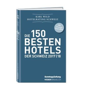 Hotelrating Schweiz 2017/18 von Wild,  Karl