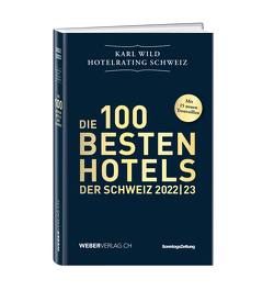 Hotelrating Schweiz 2022/23 von Wild,  Karl