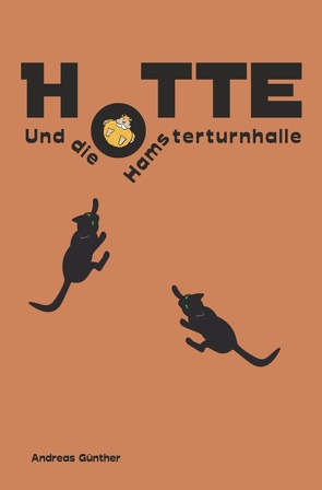 Hotte und die Hamsterturnhalle von Günther,  Andreas, Günther,  Heiko