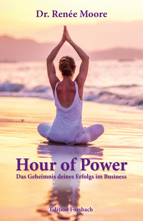 Hour of Power von Dr. Moore,  Renée, Forsbach,  Beate