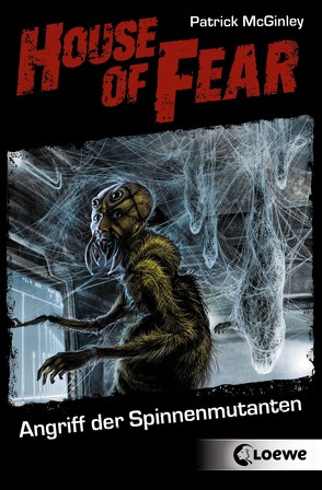 House of Fear 3 – Angriff der Spinnenmutanten von McGinley,  Patrick