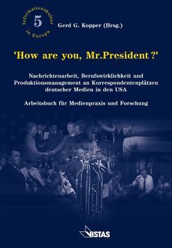 How are you, Mr. President? von Kopper,  Gerd G., Lönnendonker,  Julia, Nitz,  Pia, Seiler,  Lisa, Stamm,  Sonja, Wilke,  Juergen