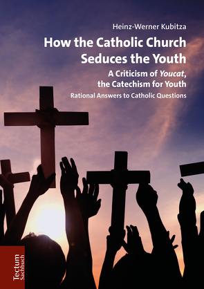 How the Catholic Church Seduces the Youth von Kubitza,  Heinz-Werner