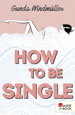 How to be Single von Windmüller,  Gunda