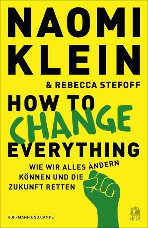 How to Change Everything von Gockel,  Gabriele, Klein,  Naomi, Steckhan,  Barbara, Stefoff,  Rebecca