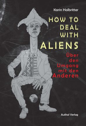 How to deal with Aliens von Halbritter,  Dr. Karin