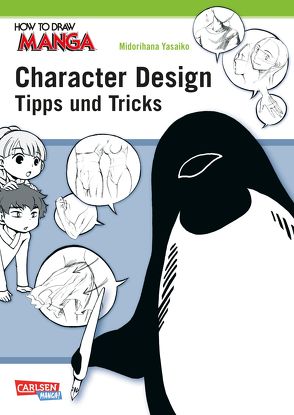 How To Draw Manga: Character Design – Tipps und Tricks von Midorihana,  Yasaiko, Yamada,  Hiro