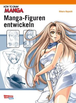 How To Draw Manga: Manga-Figuren entwickeln von Hayashi,  Hikaru, Suzuki,  Cordelia