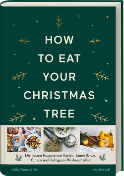 How to eat your christmas tree von Julia Georgallis