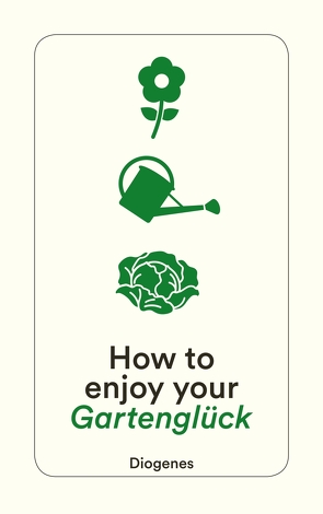 How to enjoy your Gartenglück von von Planta,  Anna, Zanovello-Sager,  Silvia