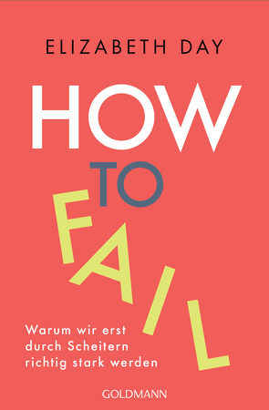 How to fail von Bieker,  Sylvia, Day,  Elizabeth, Zeltner-Shane,  Henriette