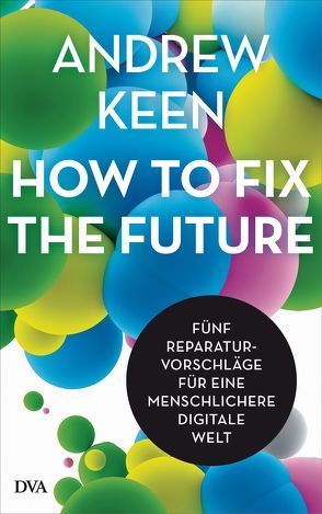 How to fix the future – von Keen,  Andrew, Neubauer,  Jürgen