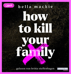 How to kill your family von Glietsch,  Stephan, Mackie,  Bella, Steffenhagen,  Britta