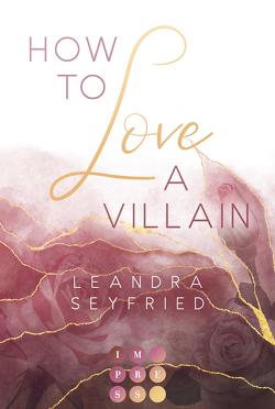 How to Love A Villain (Chicago Love 1) von Seyfried,  Leandra