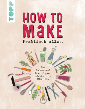 How to make… praktisch alles von GmbH,  frechverlag