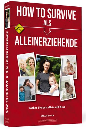 How To Survive als Alleinerziehende von Rauch,  Sarah