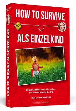 How To Survive als Einzelkind von Müller,  Julia Katharina