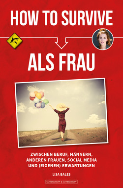 HOW TO SURVIVE ALS FRAU von Bales,  Lisa