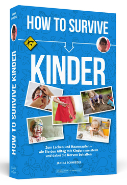 How To Survive Kinder von Schmiedel,  Janina