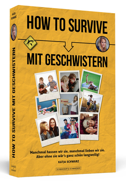 How To Survive mit Geschwistern von Schwarz,  Katja