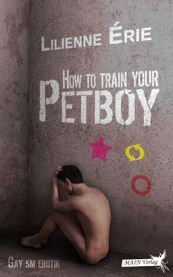 How to train your Petboy von Érie,  Lilienne