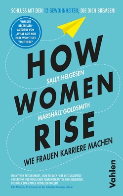 How Women Rise von Goldsmith,  Marshall, Helgesen,  Sally, Mareik,  Ute, Schlimm,  Melissa
