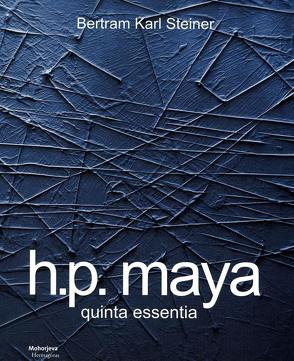 HP Maya – Quintessenz von Steiner,  Bertram K