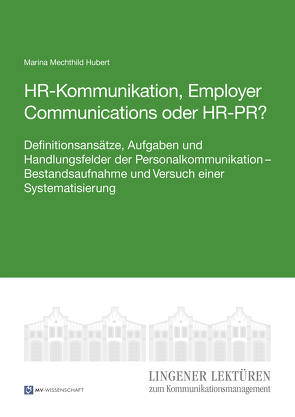 HR-Kommunikation, Employer Communications oder HR-PR? von Hubert,  Marina Mechthild