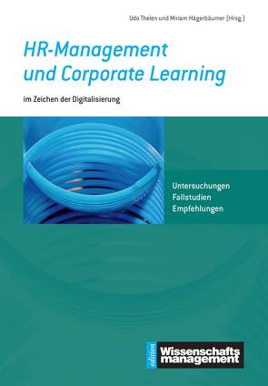 HR-Management und Corporate Learning im Zeichen der Digitalisierung von Hägerbäumer,  Miriam, Thelen,  Udo