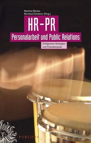 HR-PR Personalarbeit und Public Relations von Böcker,  Manfred, Schelenz,  Bernhard