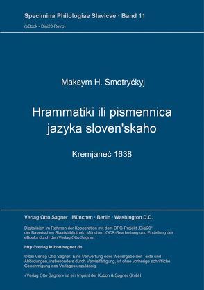Hrammatiki ili pismennica jazyka sloven’skaho (Kremjaneć 1638) von Smotryckyj,  Maksym H.