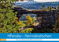 Hřensko – Herrnskretschen – Tor zum Nationalpark Böhmische Schweiz (Tischkalender 2023 DIN A5 quer) von Felix,  Holger
