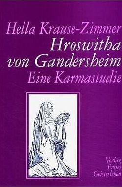 Hroswitha von Gandersheim von Krause-Zimmer,  Hella
