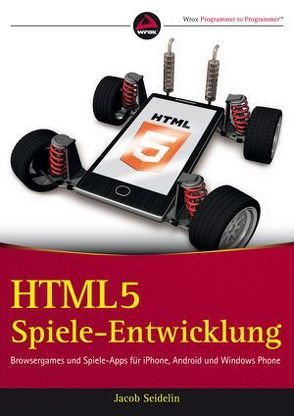 HTML5-Spieleentwicklung von Franken,  Gerhard, Seidelin,  Jacob