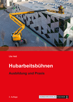 Hubarbeitsbühnen – Ausbildung und Praxis von Hett,  Ute, Wolf,  Christian