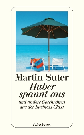 Huber spannt aus von Suter,  Martin