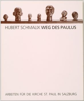 Hubert Schmalix, Weg des Paulus von Hausberger,  Peter, Kohl, Kronbichler,  Johann, Olah