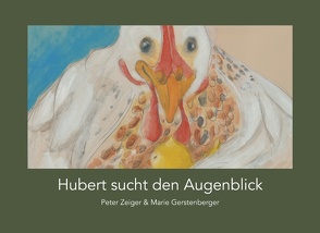 Hubert sucht den Augenblick von Gerstenberger,  Marie, Zeiger,  Peter