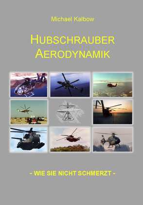 Hubschrauber Aerodynamik von Franzen,  Dieter, Kalbow,  Michael